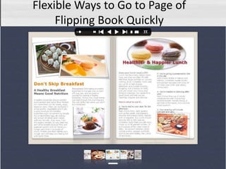 Flexible Ways to Go to Page of
     Flipping Book Quickly
 