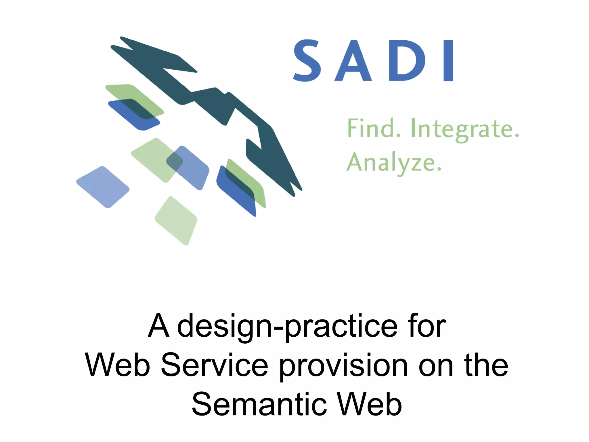 A design-practice for
Web Service provision on the
      Semantic Web
 