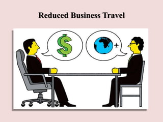 Reduced Business Travel
 