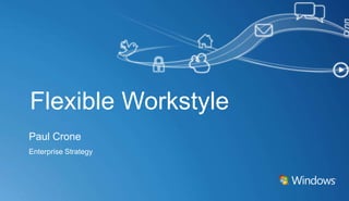 Flexible Workstyle Paul Crone Enterprise Strategy 