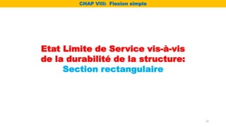 Etat Limite de Service vis-à-vis
de la durabilité de la structure:
Section rectangulaire
CHAP VIII: Flexion simple
32
 