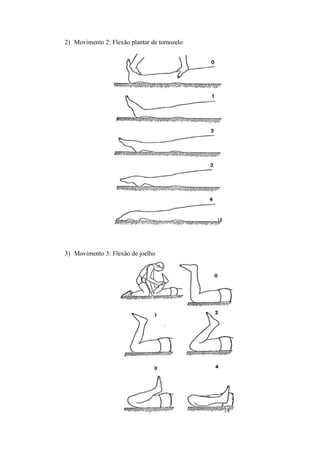 2) Movimento 2: Flexão plantar de tornozelo
3) Movimento 3: Flexão de joelho
 