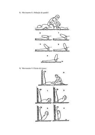 8) Movimento 8: Abdução de quadril
9) Movimento 9: Flexão do tronco
 