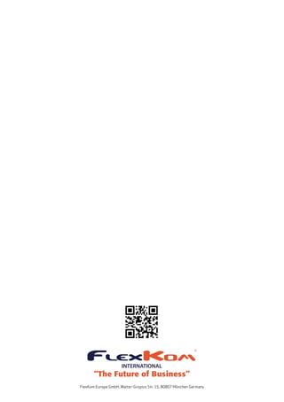 FlexKom Europe GmbH, Walter-Gropius Str. 15, 80807 München Germany
 