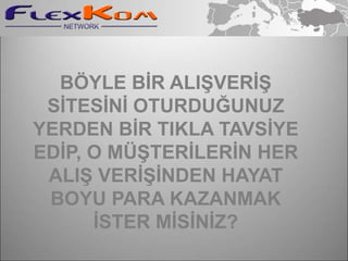 Bilgisayar olan her yerden çalışabilirsiniz.