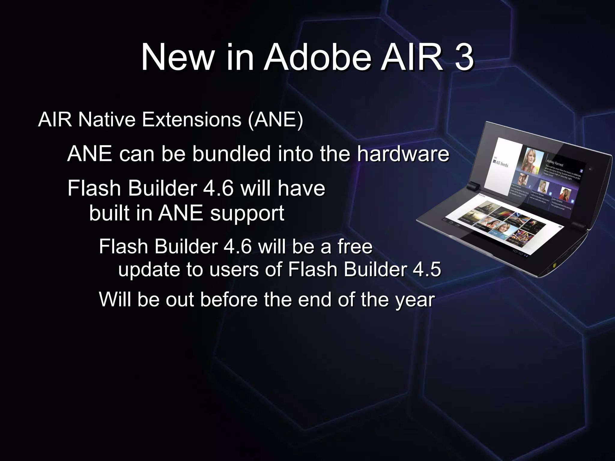 System Requirements for AIR Android Android 2.2+ 