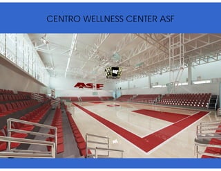 CENTRO WELLNESS CENTER ASF
 