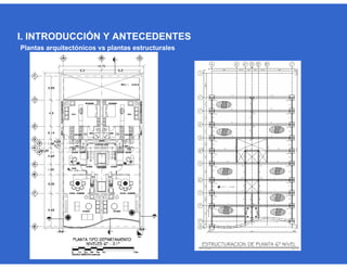 Plantas arquitectónicos vs plantas estructurales
I. INTRODUCCIÓN Y ANTECEDENTES
 