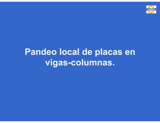Pandeo local de placas en
vigas-columnas.
 