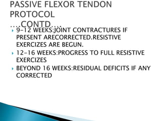  9-12 WEEKS:JOINT CONTRACTURES IF
PRESENT ARECORRECTED.RESISTIVE
EXERCIZES ARE BEGUN.
 12-16 WEEKS:PROGRESS TO FULL RESISTIVE
EXERCIZES
 BEYOND 16 WEEKS:RESIDUAL DEFICITS IF ANY
CORRECTED
 