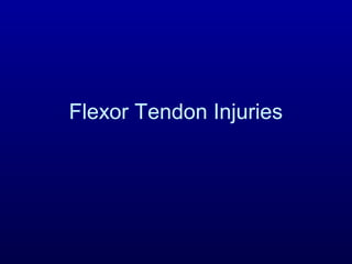 Flexor Tendon Injuries
 