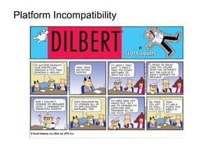 Platform Incompatibility
 