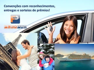 Convenções com reconhecimentos,
entregas e sorteios de prêmios!
 