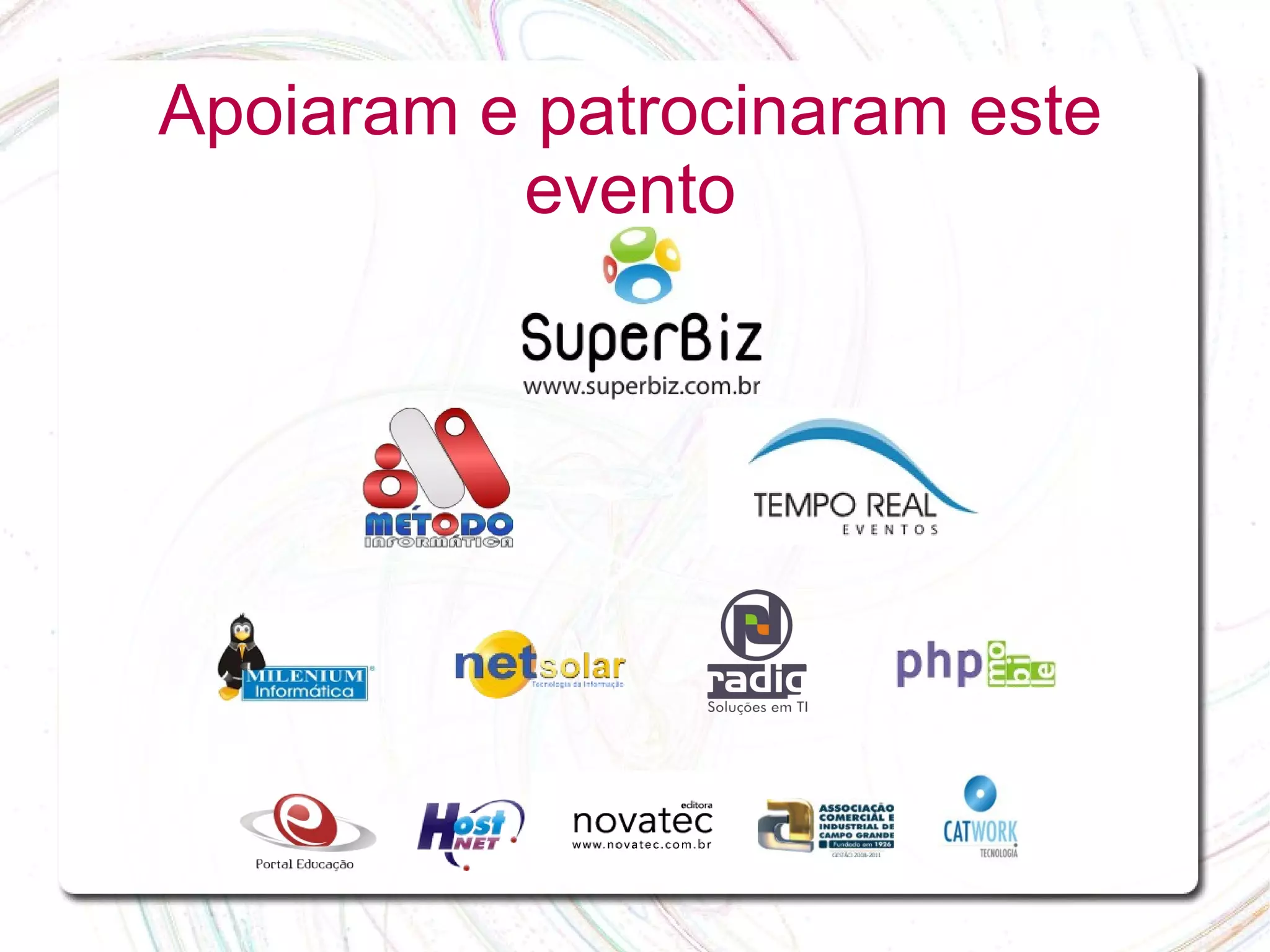 Apoiaram e patrocinaram este evento 