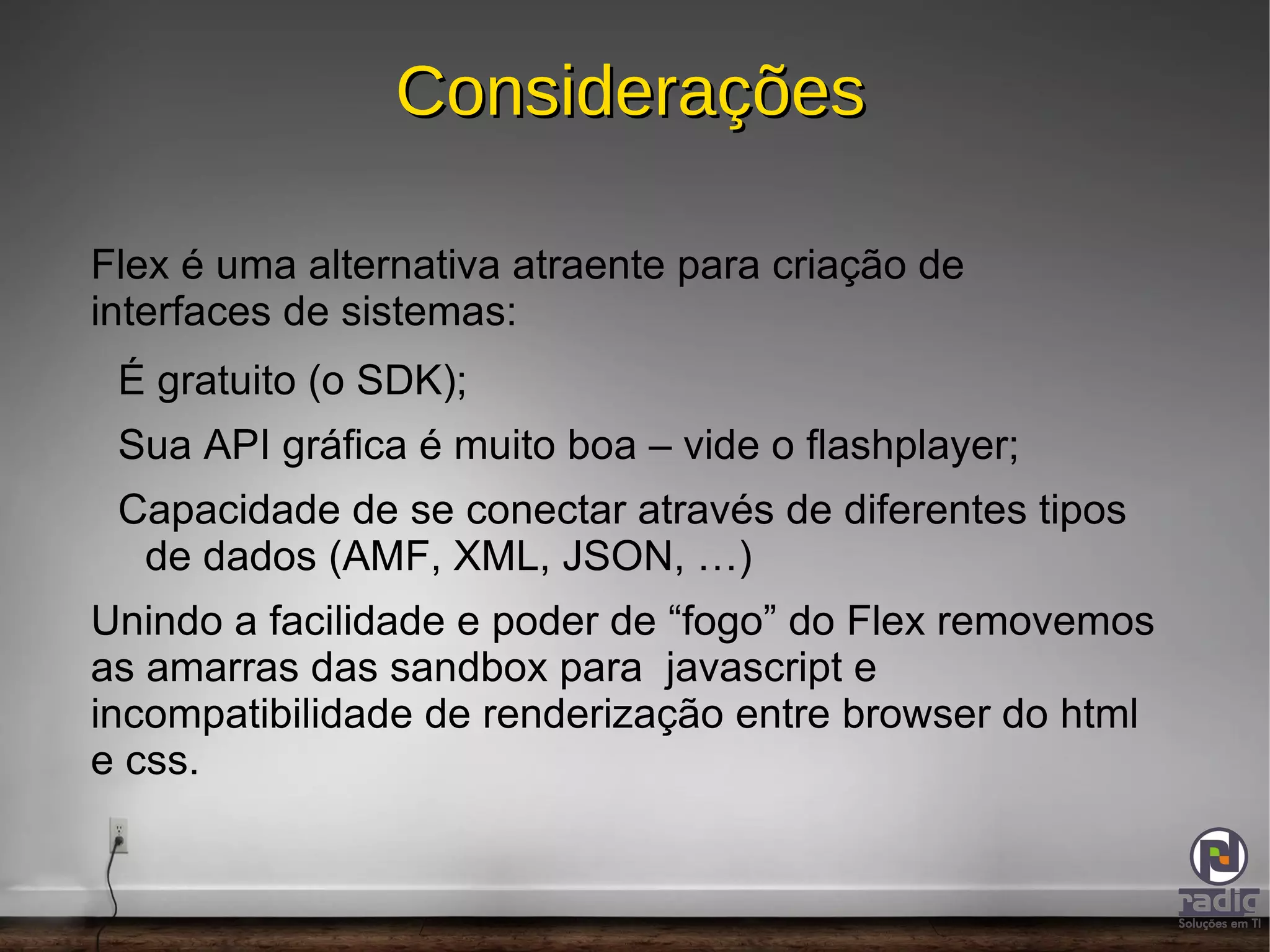 Alguma forma de comunicação com o servidor precisa ser estabelecida; 
