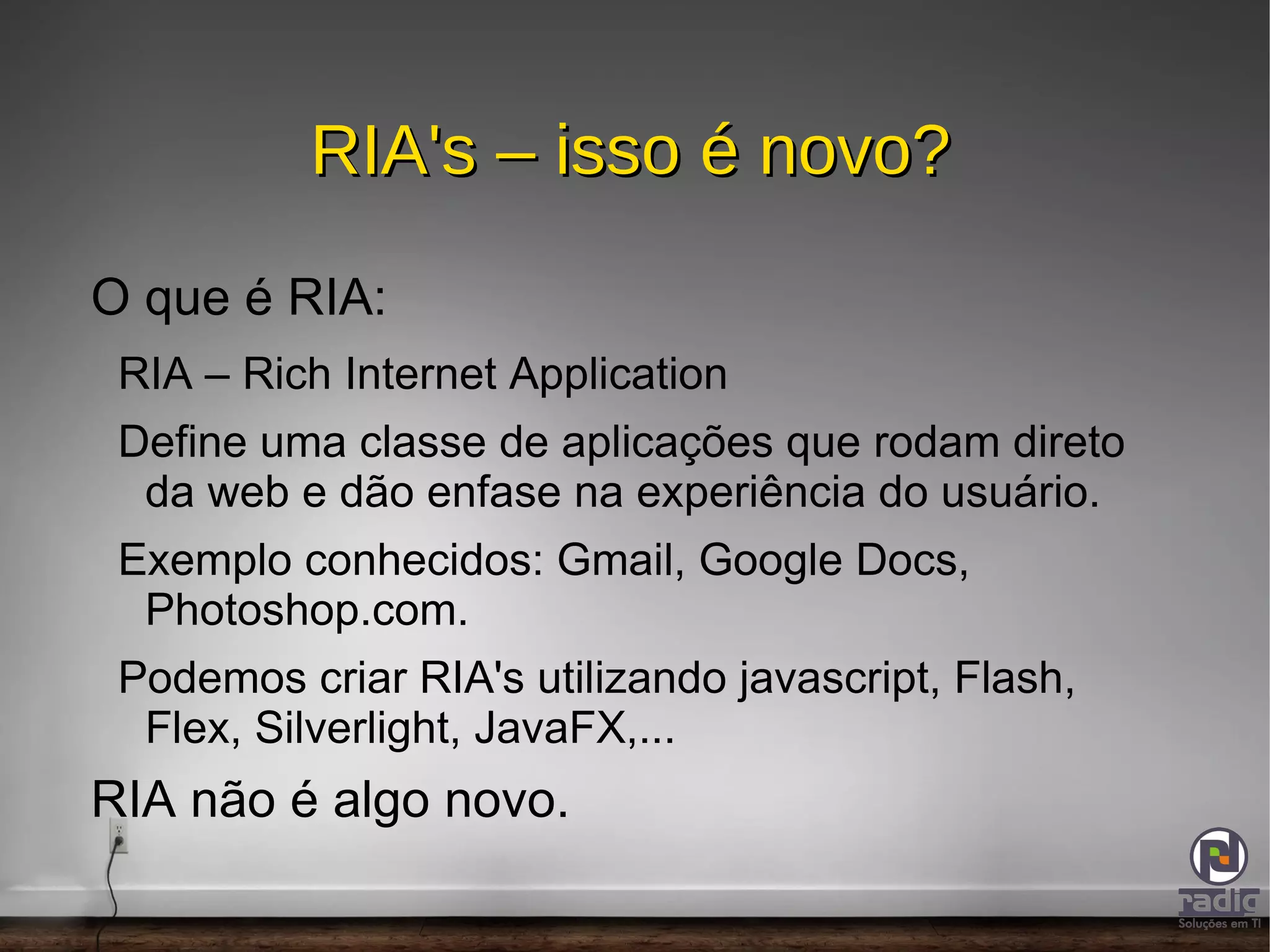FLEX – uma alternativa atraente; 