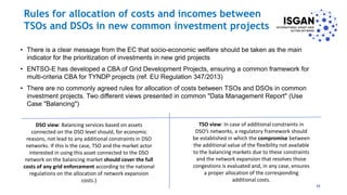 Rules for allocation of costs and incomes between
TSOs and DSOs in new common investment projects
• There is a clear messa...