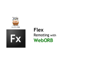 Flex   Remoting  with  WebORB 