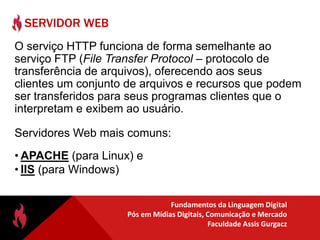 Comumente não interage diretamente com usuários finaisCliente-Servidor / Exemplos