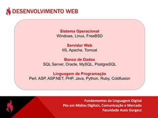 Servidor WebO serviço HTTP funciona de forma semelhante ao serviço FTP (File TransferProtocol – protocolo de transferência de arquivos), oferecendo aos seus clientes um conjunto de arquivos e recursos que podem ser transferidos para seus programas clientes que o interpretam e exibem ao usuário.Servidores Web mais comuns: APACHE (para Linux) e IIS (para Windows)