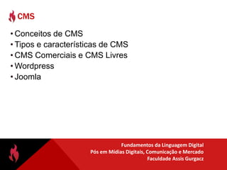 cmsConceitos de CMSTipos e características de CMSCMS Comerciais e CMS LivresWordpressJoomla