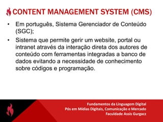 Content Management System (CMS)Em português, Sistema Gerenciador de Conteúdo (SGC);