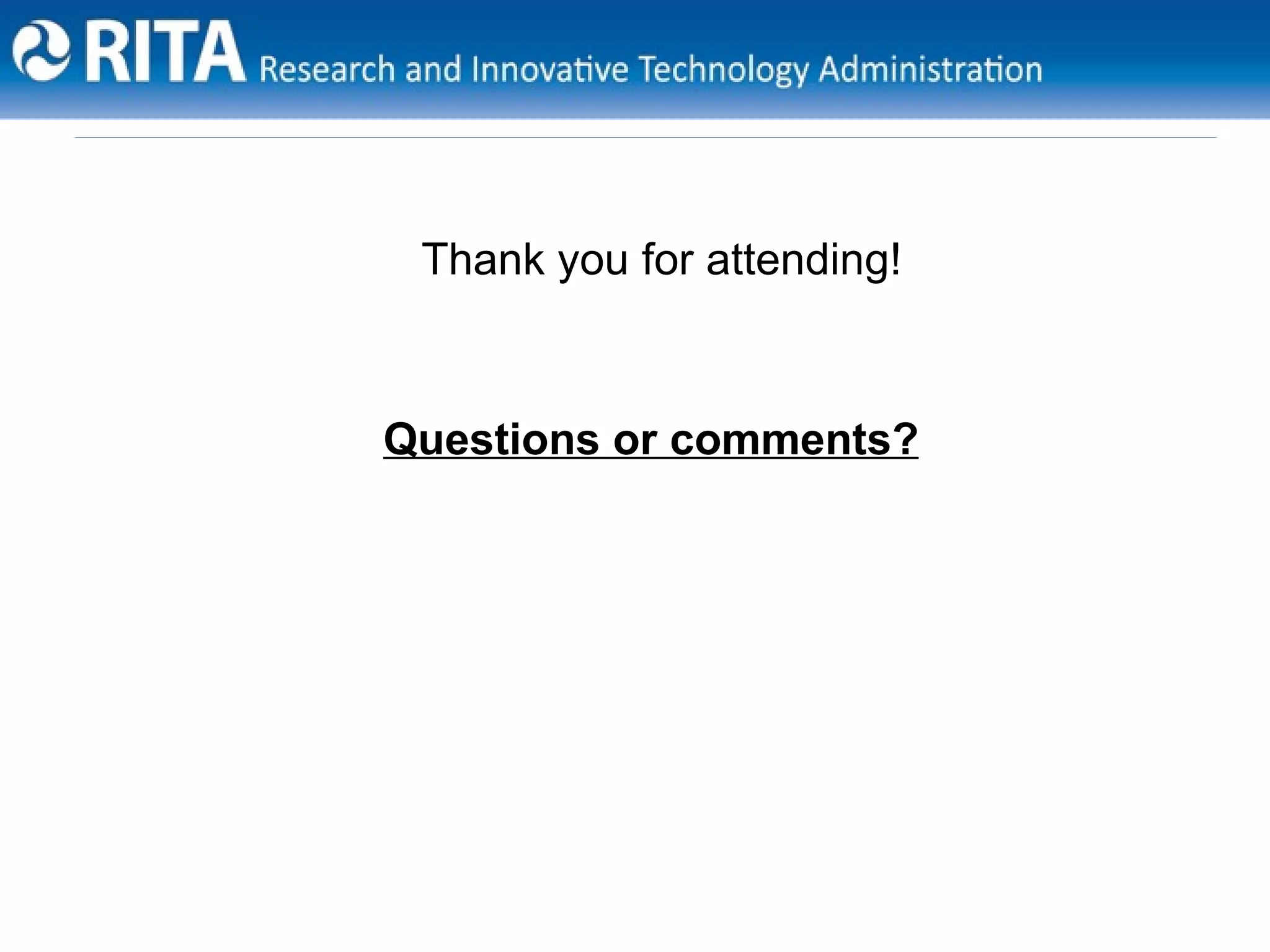 Thank you for attending!



Questions or comments?
 