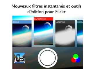 Nouveaux filtres instantanés et outils
d'édition pour Flickr
 