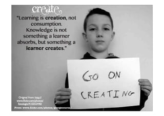 From: www.ﬂickr.com/photos/georgecouros/
create
 