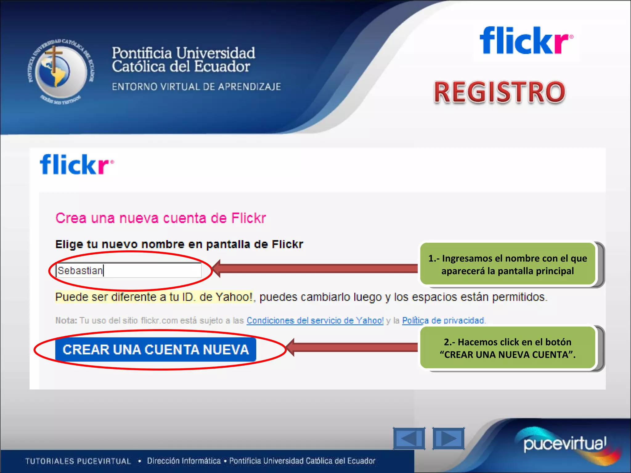 1.- Ingresamos el nombre con el que aparecerá la pantalla principal 2.- Hacemos click en el botón “CREAR UNA NUEVA CUENTA”. 