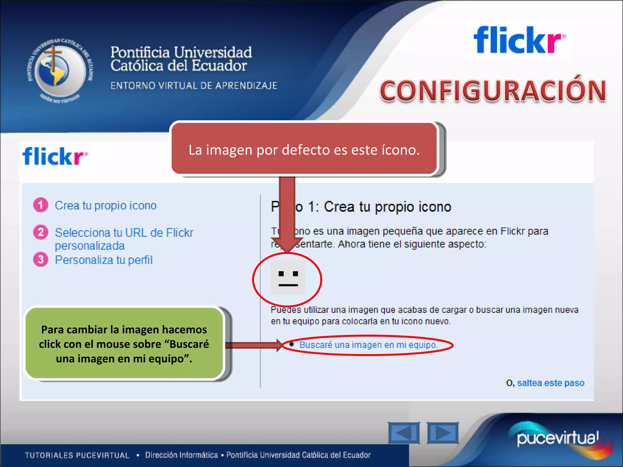 La imagen por defecto es este ícono. Para cambiar la imagen hacemos click con el mouse sobre “Buscaré una imagen en mi equipo”. 
