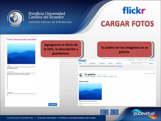 Agregamos el título de la foto, la descripción y guardamos. Ya podrá ver las imágenes en su galería. 