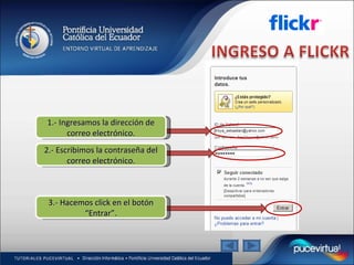 1.- Ingresamos la dirección de correo electrónico. 2.- Escribimos la contraseña del correo electrónico. 3.- Hacemos click en el botón “Entrar”. 