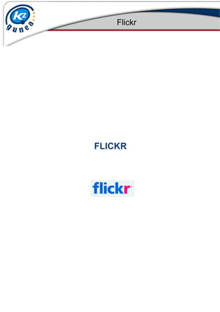 Flickr




FLICKR
 