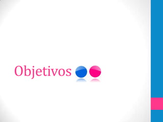 Objetivos
 