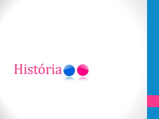 História
 
