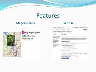 Features
Map sources License
 