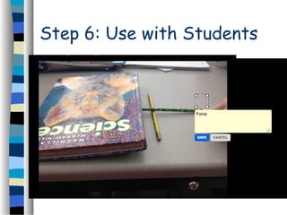 Step 6: Use with Students
 
