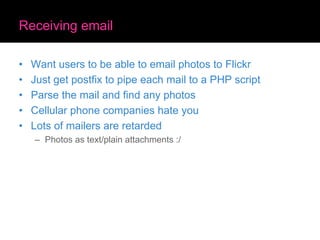 Upload via FTP
• PHP isn’t so great at being a daemon
• Leaks memory like a sieve
• No threads
• Java to the rescue
• Java...