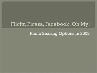 Photo Sharing Options in 2008 
