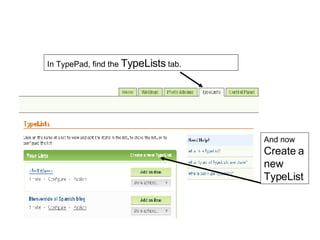 In TypePad, find the  TypeLists  tab. And now  Create a new TypeList 