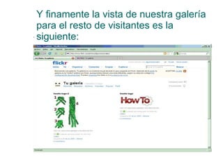 Y finamente la vista de nuestra galería para el resto de visitantes es la siguiente:  