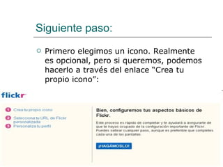 Siguiente paso: Primero elegimos un icono. Realmente es opcional, pero si queremos, podemos hacerlo a través del enlace “Crea tu propio icono”:  
