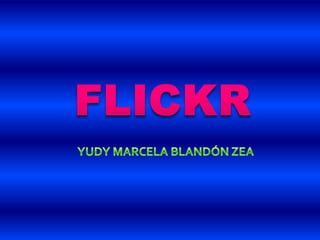 FLICKR YUDY MARCELA BLANDÓN ZEA 