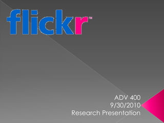 ADV 4009/30/2010Research Presentation