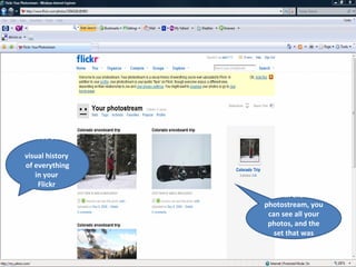 In the photostream, you can see all your photos, and the set that was created.  Photostream: A  visual history  of everything in your  Flickr  account. 