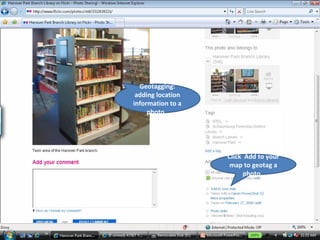 Geotagging: Adding location information to photos. Click  Add to your map to geotag a photo.  Geotagging: adding location information to a photo.  