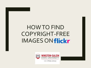 HOWTO FIND
COPYRIGHT-FREE
IMAGES ON
 