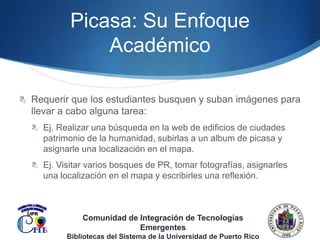 Picasa: DescripciónProgramaquepermitegestionar y editarimágenesde forma sencilla e intuitiva.