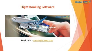Flight Booking Software
Email us at : contact@trawex.com
 